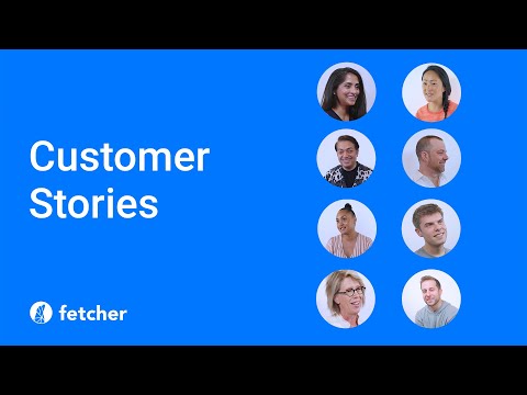 Fetcher Customer Stories