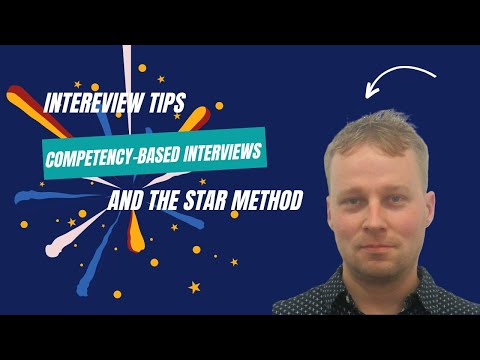 Interview Tips: Competency-based Interviews and the Star Method
