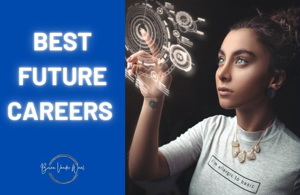 An image of a woman in a futuristic career showing the best in demand jobs for the future. To the left is a header that says "Best Future Careers." Below is the Brian Vander Waal brand logo.