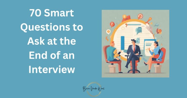 A blue-green background, with the header "70 Smart Questions to Ask at the End of an Interview," the Brian Vander Waal brand logo and a graphic of someone asking questions at an interview.