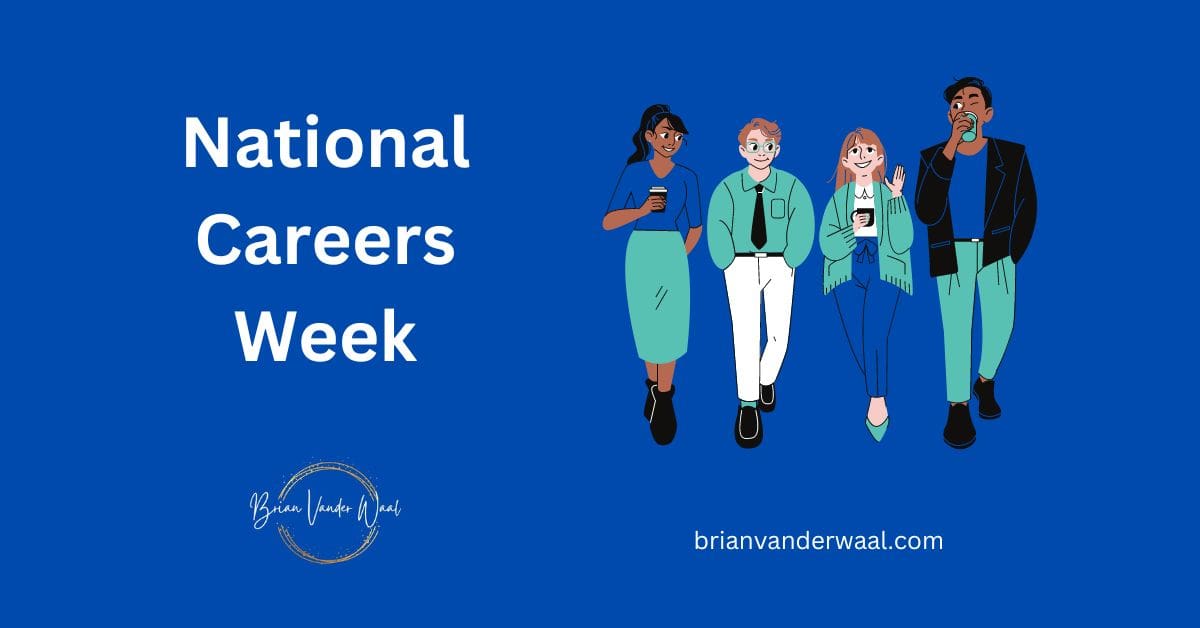An image with a blue background, a graphic of four people from different careers on the right, the Header "National Careers Week on the left, the Brian Vander Waal brand logo and the web address "brianvanderwaal.com."